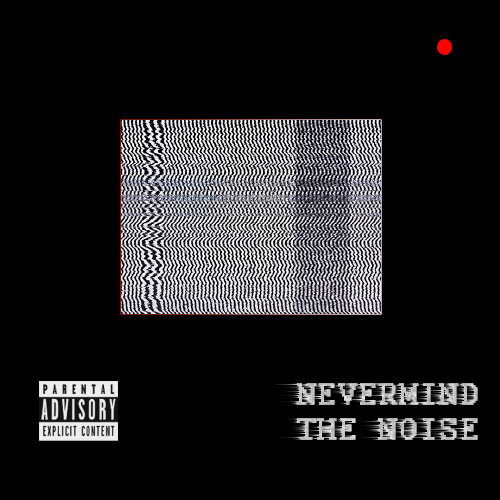 Nevermind The Noise