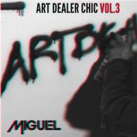 Miguel - Art Dealer Chic Vol 3 EP