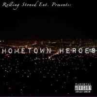 Rolling Stoned Ent. Presents: Hometown Heroes