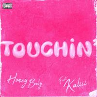 Honey Bxby - Touchin' (feat. Kaliii)