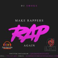 Dj Smoke - Make Rappers RAP Again