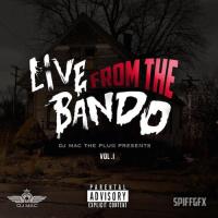 DJ Mac Presents Live From The Bando Vol. 1