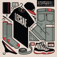 Lecrae - Church Clothes 2  (Hosted by Don Cannon)