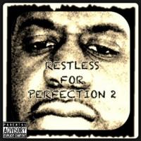 Restless For Perfection 2