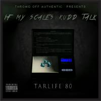 TARLIFE 80 - IF THESE SCALES KUDD TALK