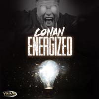 Conan - Energized