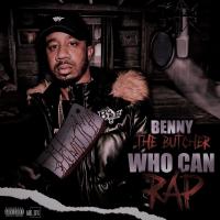 WHO CAN RAP VOL 3 PRESENTED BY BENNY THE BUTCHER