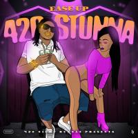 420 Stunna - Ease Up @420stunna