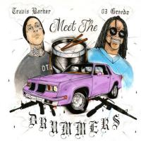 03 Greedo & Travis Barker - Meet The Drummers