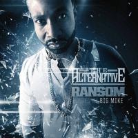 Ransom - The Alternative (Hosted By Big Mike)