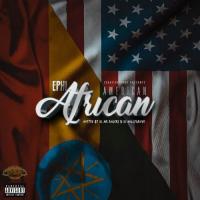 Ephi "American African" Hosted by Dj Mr Rogers and Dj Hollygrove
