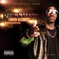 ReignMan - I Mean Business (Hosted By DJ Skroog Mkduk)