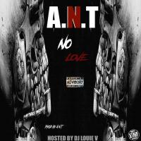 ANT - No Love [Hosted by @DJLouieV] 