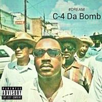 C-4 Da Bomb - #DREAM