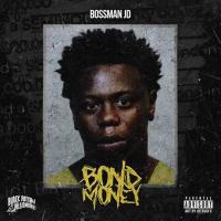 Bossman JD - Bond Money
