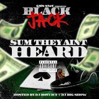 Black Jack---SumThey Aint Heard