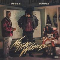 Polo G - No Time Wasted (feat. Future)