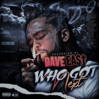 WHO GOT NEXT VOL 4 PRESENTED BY DAVE EAST