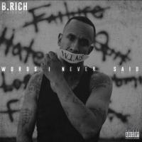 B. Rich - Words I Never Said
