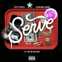 RIZZY RACKZ AND STARCAMP BOODA - Serve Lit 4 No Reason EP