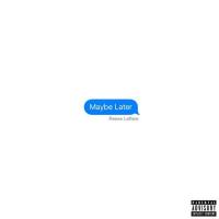 Reese LaFlare - Maybe Later