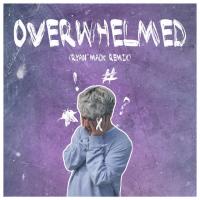 Ryan Mack - Overwhelmed (Ryan Mack Remix)