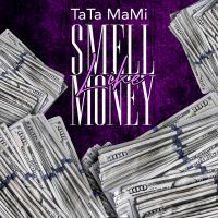 TaTa MaMi - Smell Like Money