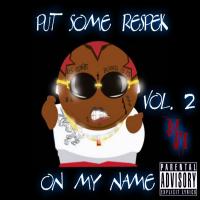 Put Some Respek On My Name Vol. 2