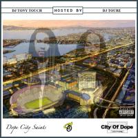 Dope City Saints - City Of Dope Hosted by DJ Tony Touch