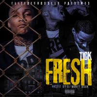 Tick - Fresh (Hosted By DJ Money Mook)