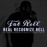 Fat Rell - Real Recognize Rell