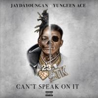 Jaydayoungan & Yungeen Ace - Can't Speak On It