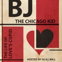BJ The Chicago Kid - The Life Of Love's Cupid