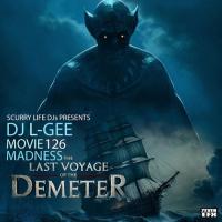 SCURRY LIFE DJ'S PRESENTS DJ L-GEE [MOVIE MADNESS 126 THE LAST VOYAGE OF THE DEMETER]