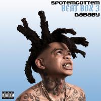 SPOTEMGOTTEM ft. DaBaby - Beat Box 3  