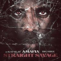 A-Mafia - Straight Savage (Hosted By DJ Kay Slay & Big Mike)