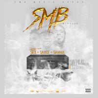 SMB MEDIA GROUP - SEX+SAUCE+SAVAGE  HOSTED BY: BIGGA RANKIN & DJ STIKUHBUSH