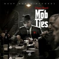 TRIGGA RACCI - MOB TIES