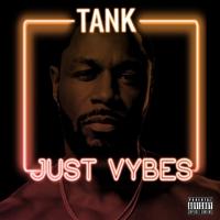 Just Vybes Presented By Tank