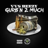 VVS BEEZY - Gurb'n 2 Much