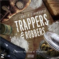 Lil Cray & Sir Chubbie - Trappers & Robbers