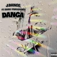J Dange @jdange23 - Danga (feat. Ebony)