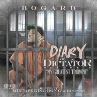 Bogard - Diary Of A Dictator Vol # 3 Hosted by DJ RON G & DJ WISPAS