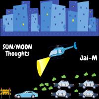 Jai-M @thejai_m1 - SUN Moon Thoughts