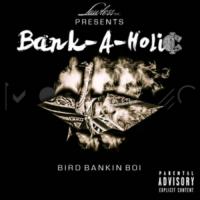 Bankin Boi - Bank-A-Holic