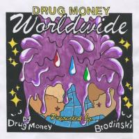 Brodinski - Drug Money Worldwide