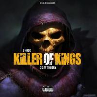 J-Hood - Killer Of Kings 3 Day Theory