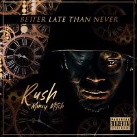 Rush MoneyMitch - Better Late Than Never
