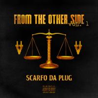 Scarfo Da Plug - From The Other Side, Vol. 1