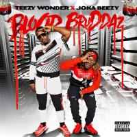 Teezy Wonder & Joka Beezy - Blood Bruddaz